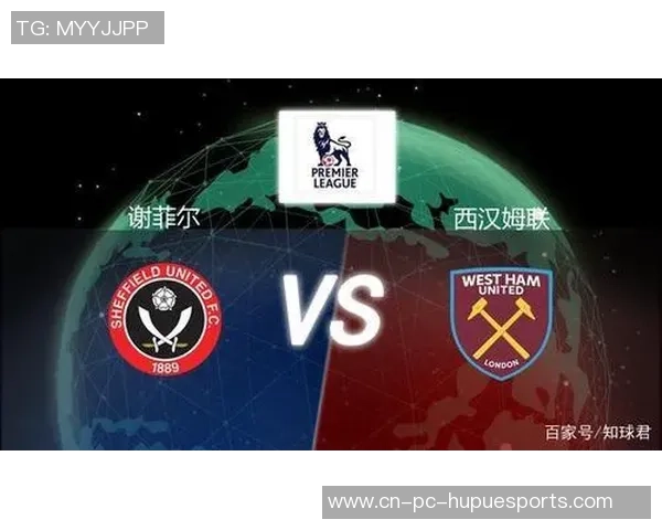 西汉姆联对阵谢菲联精彩直播全程回顾与赛后分析 西汉姆联对阵谢菲联精彩直播全程回顾与赛后分析